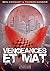 Vengeances et Mat