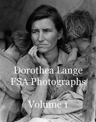 Dorothea Lange FSA Photographs Volume 1 (Kindle Edition)
