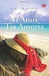 Ti Amo, Tia Amoria by Karla M. Nashar