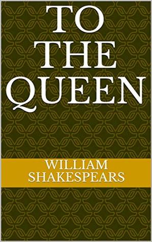 To the QUEEN