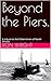 Beyond the Piers.: A tribut...
