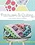 Patchwork & Quilting _ Tissus, Couleurs, Modèles, Assemblage by Erin Harris