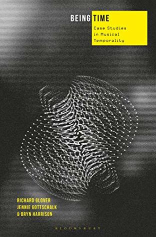 Being Time: Case Studies in Musical Temporality (Kindle Edition)