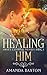 Healing Him by Amanda Baxton