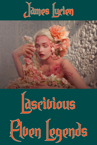 Lascivious Elven Legends