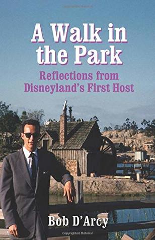 A Walk in the Park: Reflections from Disneyland's First Host (Paperback)