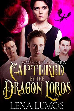 Captured by the Dragon Lords: A Paranormal SciFi Reverse Harem Romance (Dragon Shifters of Kiyria Book 2)