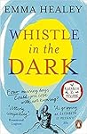 Whistle in the Dark by Emma Healey