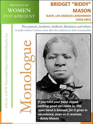 Profiles of Women Past Present – Bridget “Biddy” Mason Slave, Los Angeles Landowner