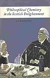 Philosophical chemistry in the Scottish enlightenment: The doctrines and discoveries of William Cullen and Joseph Black