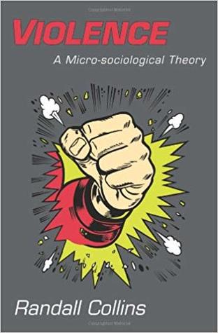 Violence: A Micro-sociological Theory (Hardcover)