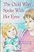 The Child Who Spoke With Her Eyes by Susan Stern