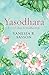 Yasodhara: A Novel About the Buddha's Wife