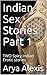 Indian Sex Stories Part 1: ...