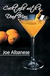 Cocktails with a Dead Man by Joe Albanese Cocktails with a Dead Man by Joe Albanese