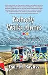 Nobody Walks Alone: Overcoming the Darkness of EMS Nobody Walks Alone: Overcoming the Darkness of EMS
