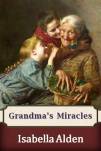 Grandma's Miracles, or, Stories Told at Six o'Clock in the Evening (ebook)