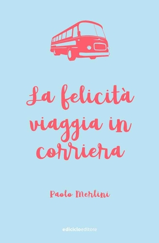 La felicità viaggia in corriera