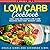 Low Carb Cookbook: 2 Books ...