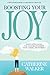 Boosting Your Joy: Happy Little Advice for Your Relationships, Your Career and Yourself