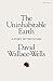 The Uninhabitable Earth by David Wallace-Wells The Uninhabitable Earth by David Wallace-Wells