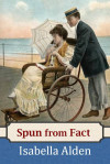 Spun from Fact (ebook)