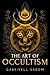 The Art of Occultism: The S...