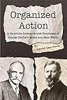 Organized Action: A Symbolic Interactionist Synthesis of George Herbert Mead and Max Weber Organized Action: A Symbolic Interactionist Synthesis of George Herbert Mead and Max Weber