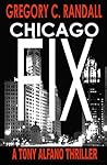 Chicago Fix: A Tony Alfano Thriller (Detective Tony Alfano Book 3)