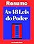 As 48 Leis do Poder - Resumo Completo  by Insight Book