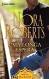 Uma Longa Espera by Nora Roberts