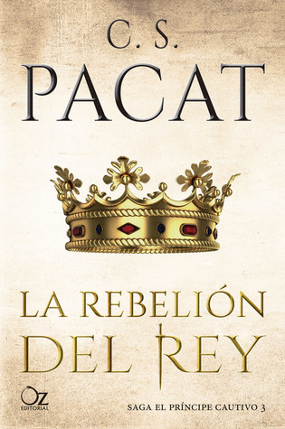La rebelión del rey (El príncipe cautivo, #3)
