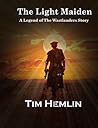 The Light Maiden: A Legends of the Wastelanders Story