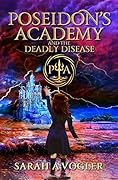 Poseidon's Academy and the Deadly Disease: A Magic Boarding School Series