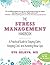 The Stress Management Handbook: A Practical Guide to Staying Calm, Keeping Cool, and Avoiding Blow-Ups
