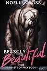 Beastly Beautiful (Beasts of Prey #1) Beastly Beautiful (Beasts of Prey #1)