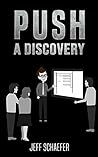 Push: A Discovery Push: A Discovery