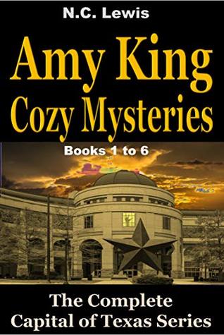 Amy King Cozy Mysteries: The Complete Capital of Texas Series: Books 1 to 6 (An Amy King Cozy Mystery)