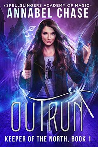 Outrun (Keeper of the North, #1; Spellslingers Academy of Magic, #9)