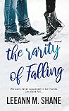 The Rarity of Falling by Leeann M. Shane The Rarity of Falling by Leeann M. Shane