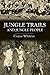 Jungle Trails and Jungle People: Travel, Adventure and Observation in the Far East (1905)