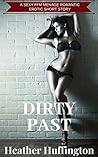 FFM: Dirty Past: A First Time FFM Menage Romance (Dirty Secrets Book 3)