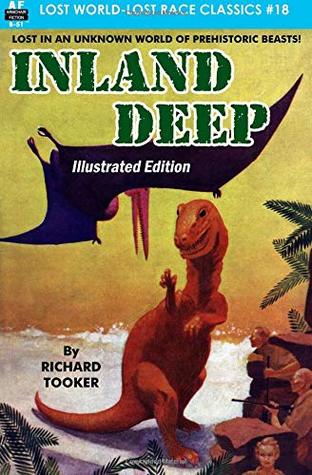 Inland Deep, Illustrated Edition (Lost World-Lost Race Classic)