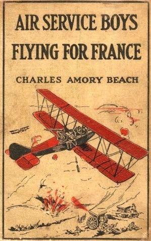 Air Service Boys Flying for France; or, The Young Heroes of the Lafayette Escadrille