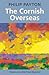 The Cornish Overseas: The Epic Story of the "Great Emigration"