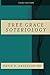 Free Grace Soteriology: 3rd Edition