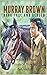 Murray Brown: Book Full and...