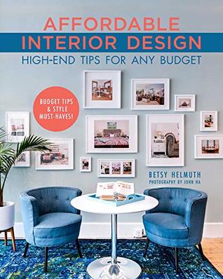 Affordable Interior Design: High-End Tips for Any Budget (Kindle Edition)