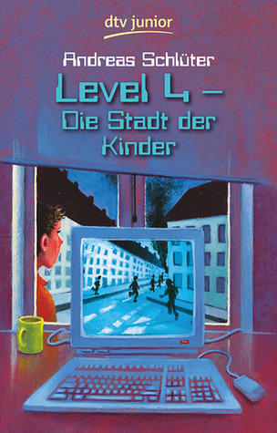 Level 4 – Die Stadt der Kinder (Level 4, #1)
