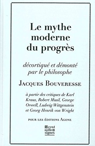 Le Mythe moderne du progrès: À partir des critiques de Karl Kraus, Ludwig Wittgenstein et Georg Henrik von Wright (Hardcover)